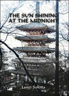 The sun shining at midnight di Luigi Soletta, 2014, Youcanprint - ER