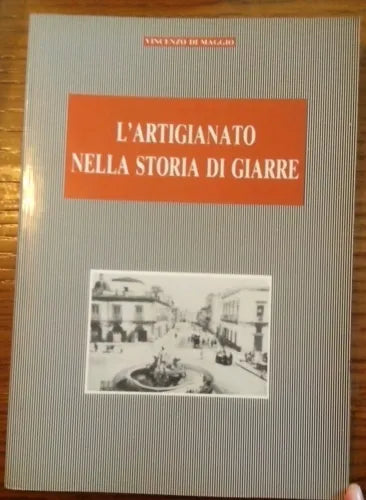 L’Artigianato nella storia di Giarre - Vincenzo Di Maggio - 1990