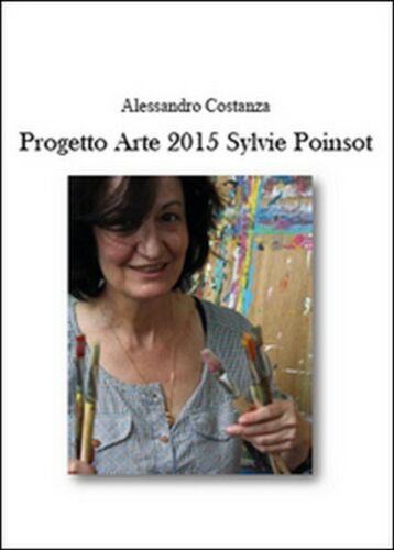 Progetto Arte 2015. Sylvie Poinsot di Alessandro Costanza, 2015 - ER