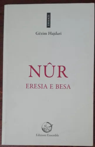 Nur. Eresia e besa - Gezim Hajdari - Ensemble,2012 - A