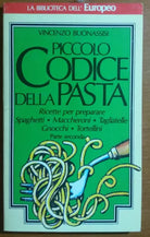PICCOLO CODICE DELLA PASTA 2°PARTE- V. BUONASSISI - RIZZOLI - 1973 -M