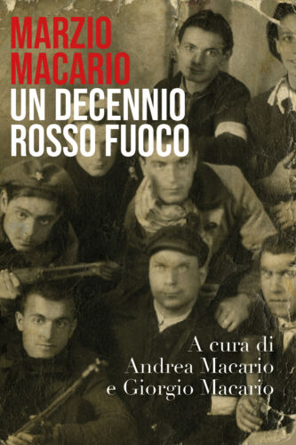Marzio Macario. Un decennio rosso fuoco -ER