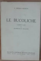 Le bucoliche - P. Virgilio Marone - Societa editrice internazionale,1945 - A