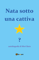Nata sotto una cattiva stella? - Ilaria Mori, 2019, Youcanprint - ER