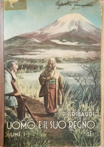 L’uomo e il Suo Regno di P. Gribaudi, 1940, Sei - ER