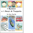 I bambini e i mezzi di trasporto Libro pop
