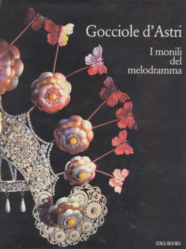 Gocciole d'astri i monili del melodramma ; con Turandot e Boris a passeggio...