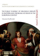 The Public Funding of Religious Groups in Switzerland: Problems ad Issues - ER