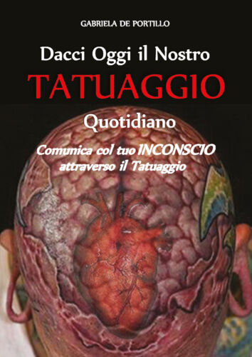 Dacci oggi il nostro tatuaggio quotidiano - di Gabriela De Portillo, 2017 - ER