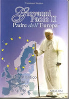 Giovanni Paolo II - Padre dell’Europa.