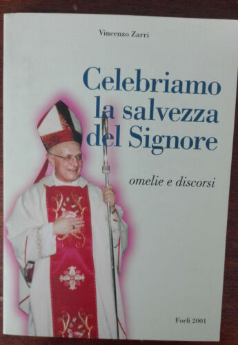 Celebriamo la salvezza del Signore - Vincenzo Zarri, Forli, 2001 - A