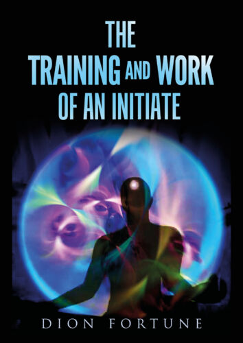 The training and work of an initiate, di Dion Fortune, 2019, Youcanprint