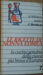 Le ricette di nonna Edmea - Ordinanzi - Edizioni il Formichiere s.r.l.,1977 - R