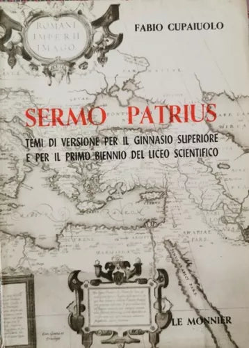 Sermo Patrius, temi di versione per il ginnasio e il biennio liceo scient.- ER