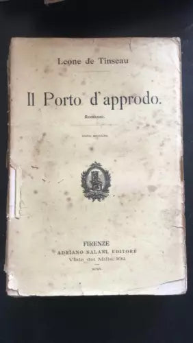 Il porto d’approdo - Leone De Tinseau, 1910, Salani Editore - P