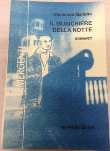 Il musichiere della notte - Gianmario Malfatto, 1998, Gruppo Edicom