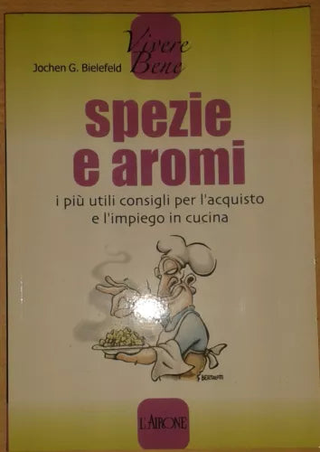 SPEZIE E AROMI - JOCHEN G. BIELEFED - L'AIRONE - 2008 - M
