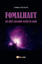 FOMALHAUT ed altri racconti scritti in auto di Andrea Neumann