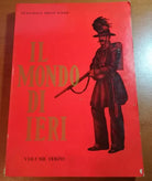Il mondo di ieri - Francewsco Melzi D eril - Vallardi - 1967 -M