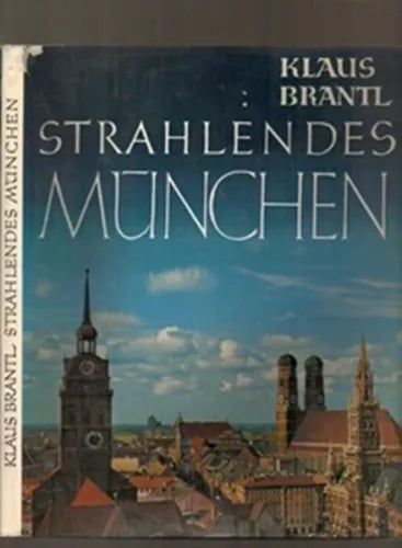 Strahlendes Munchen - Brantl Klaus - (In lingua tedesca), 1963