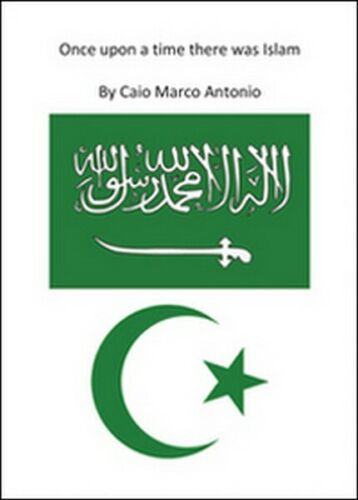 Once upon a time there was islam di Marco Antonio Caio, 2016, Youcanprint- ER