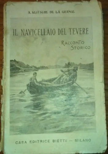 Il navicellaio del tevere - A. Klitsche De La Grange - 1931