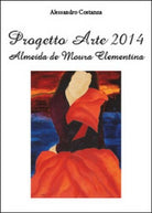 Progetto Arte 2014. Almeida de Moura Clementina - ER