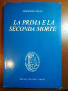 La prima e la seconda morte - Francesco Siano - Bresci - 1979 - M