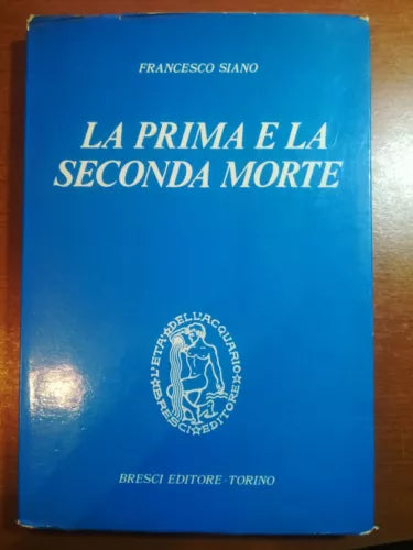 La prima e la seconda morte - Francesco Siano - Bresci - 1979 - M