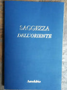 Saggezza dell’Oriente - AA.VV. - Casa Editrice Astrolabio,1981 - R