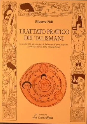 Alberto Fidi - TRATTATO PRATICO DEI TALISMANI - La Luna Nera