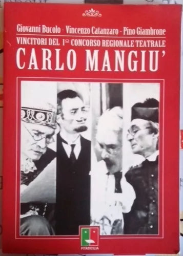 Teatro Premio - Carlo Mangiù ( 3 opere) - G. Bucolo - V. Catanzaro - P.Giambrone