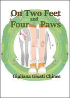 On two feet and four paws di Giuliana Giusti Chines, 2015, Youcanprint - ER