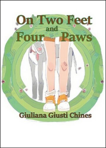On two feet and four paws di Giuliana Giusti Chines, 2015, Youcanprint - ER