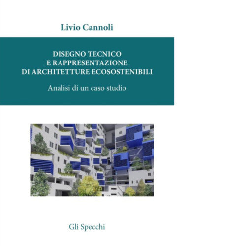 Disegno tecnico e rappresentazione di architetture ecosostenibili