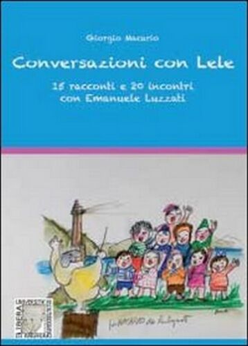 Conversazioni con Lele, 15 racconti e 20 incontri con Emanuele Luzzati - ER