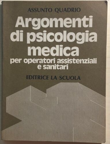 Argomenti di psicologia medica di Assunto Quadrio, 1980, Editrice La Scuola