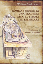 Romeo e Giulietta. Una tragedia assai luttuosa ed esemplare.