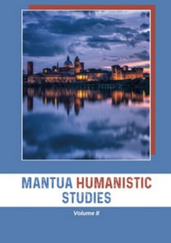 Mantua Humanistic Studies Vol.2, di R. Roni, 2018, Universitas Studiorum - ER