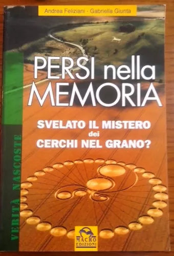 Persi nella memoria. Svelato il mistero dei cerchi nel grano?