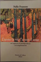 L’ uomo la vita l’amore il sesso nel rapporto di interdipendenza e di complemet