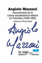 Angiolo Mazzoni. Acercamiento de la cultura arquitectonica italiana en Colo -