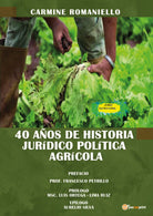 40 anos de historia Juridico Politica Agricola di Carmine Romaniello