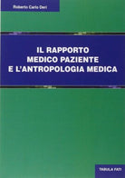 Il rapporto medico paziente e l antropologia culturale di Roberto C Deri