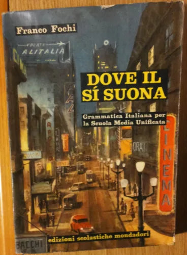 Dove il si’ suona - Fochi - Edizioni Scolastiche Mondadori,1963 - R