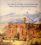La Sicilia dei Viaggiatori Messina Taormina Catania L’Etna Siracusa Ispica