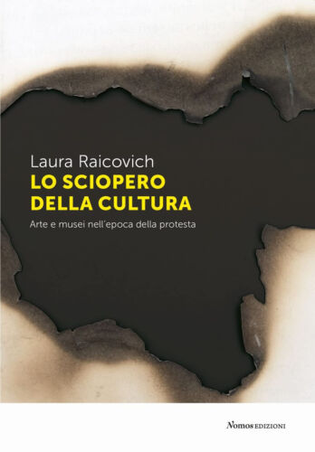 Lo sciopero della cultura Arte e musei nell epoca della protesta