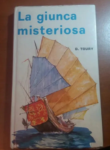 La giunca misteriosa - D. Toury - Janus Bergamo - 1968 -M