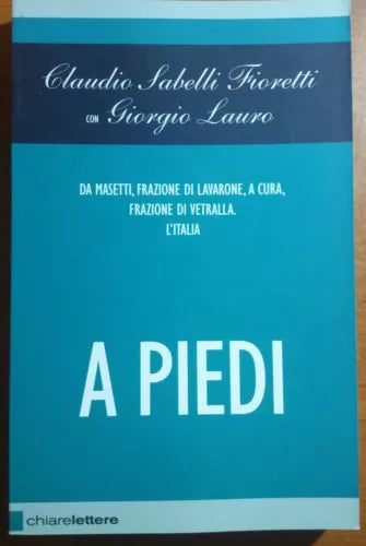 A PIEDI - CLAUDIO SABELLI FIORETTI - CHIARELETTERE - 2007 - M