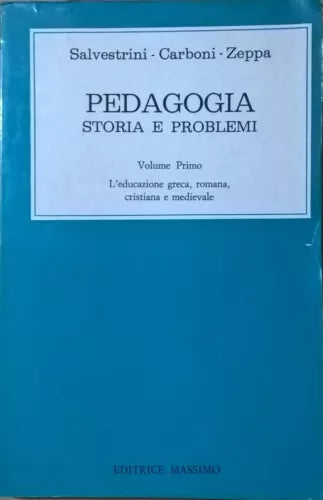 PEDAGOGIA: STORIA E PROBLEMI Vol.1 - SALVESTRINI EDTRICE MASSIMO 1977 Ca